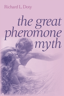 The Great Pheromone Myth, Hardback Book The Great Pheromone Myth, Hardback Book