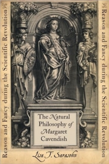 The Natural Philosophy of Margaret Cavendish : Reason and Fancy during the Scientific Revolution, Hardback Book The Natural Philosophy of Margaret Cavendish : Reason and Fancy during the Scientific Revolution, Hardback Book