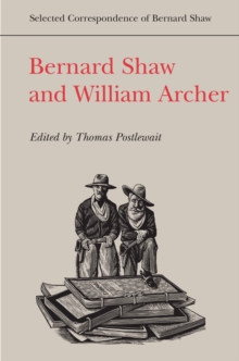 Bernard Shaw and William Archer, Hardback Book Bernard Shaw and William Archer, Hardback Book