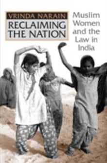Reclaiming the Nation : Muslim Women and the law in India, Hardback Book Reclaiming the Nation : Muslim Women and the law in India, Hardback Book