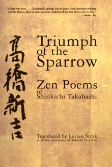 Triumph of the Sparrow : Zen Poems of Shinkichi Takahashi