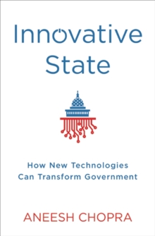 Innovative State : How New Technologies Can Transform Government