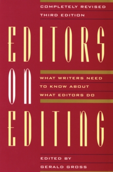 Editors on Editing : What Writers Need to Know About What Editors Do