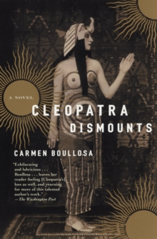 Cleopatra Dismounts : A Novel