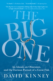 The Big One : An Island, an Obsession, and the Furious Pursuit of a Great Fish