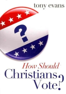 How Should Christians Vote?, Paperback / softback Book How Should Christians Vote?, Paperback / softback Book