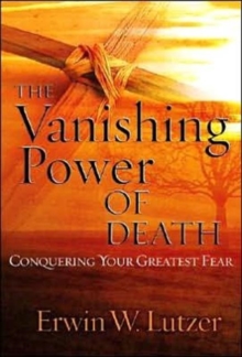 The Vanishing Power of Death : Conquering Your Greatest Fear, Paperback Book The Vanishing Power of Death : Conquering Your Greatest Fear, Paperback Book