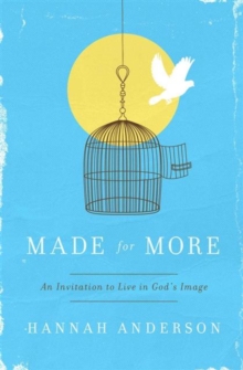 Made for More : An Invitation to Live in God's Image, Paperback Book Made for More : An Invitation to Live in God's Image, Paperback Book