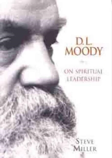 D. L. Moody on Spiritual Leadership, Hardback Book D. L. Moody on Spiritual Leadership, Hardback Book
