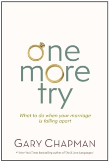 One More Try : What to Do When Your Marriage Is Falling Apart, Paperback / softback Book One More Try : What to Do When Your Marriage Is Falling Apart, Paperback / softback Book