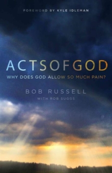 Acts of God : Why Does God Allow So Much Pain?, Paperback / softback Book Acts of God : Why Does God Allow So Much Pain?, Paperback / softback Book