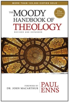 The Moody Handbook of Theology, Hardback Book The Moody Handbook of Theology, Hardback Book