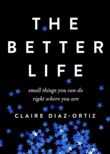 BETTER LIFE THE, Paperback Book BETTER LIFE THE, Paperback Book
