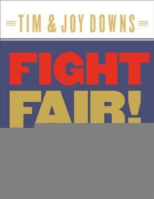 Fight Fair! : Winning at Conflict Without Losing at Love, Paperback Book Fight Fair! : Winning at Conflict Without Losing at Love, Paperback Book