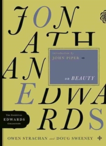 Jonathan Edwards on Beauty, Paperback / softback Book Jonathan Edwards on Beauty, Paperback / softback Book