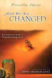 And We Are Changed : Encounters with a Transforming God, Paperback Book And We Are Changed : Encounters with a Transforming God, Paperback Book
