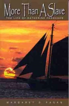 More Than a Slave : The Life of Katherine Ferguson, Paperback Book More Than a Slave : The Life of Katherine Ferguson, Paperback Book