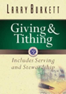 Giving and Tithing : Includes Serving and Stewardship, Paperback Book Giving and Tithing : Includes Serving and Stewardship, Paperback Book
