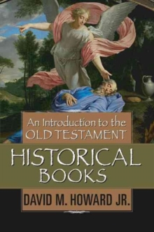 An Introduction to the Old Testament Historical Books, Hardback Book An Introduction to the Old Testament Historical Books, Hardback Book