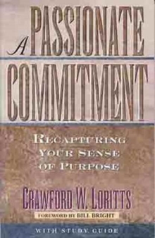 A Passionate Commitment : Capturing Your Sense of Purpose, Paperback Book A Passionate Commitment : Capturing Your Sense of Purpose, Paperback Book