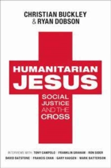 Humanitarian Jesus : Social Justice and the Cross, Paperback Book Humanitarian Jesus : Social Justice and the Cross, Paperback Book