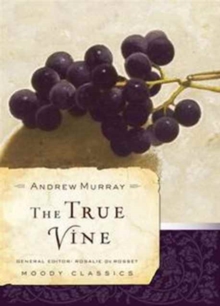 The True Vine, Paperback / softback Book The True Vine, Paperback / softback Book