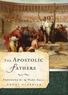 The Apostolic Fathers, Paperback Book The Apostolic Fathers, Paperback Book