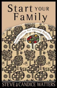 Start Your Family : Inspiration for Having Babies, Paperback Book Start Your Family : Inspiration for Having Babies, Paperback Book