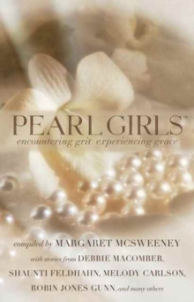 Pearl Girls : Encountering Grit, Experiencing Grace, Paperback / softback Book Pearl Girls : Encountering Grit, Experiencing Grace, Paperback / softback Book