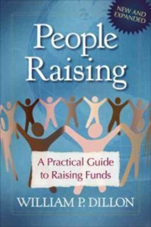 People Raising : A Practical Guide to Raising Funds, Paperback / softback Book People Raising : A Practical Guide to Raising Funds, Paperback / softback Book