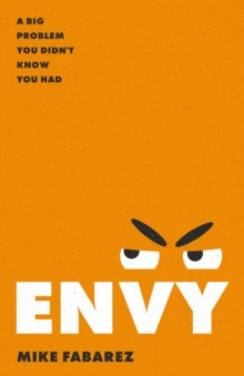 Envy : A Big Problem You Didn't Know You Had