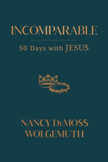 Incomparable : 50 Days with Jesus