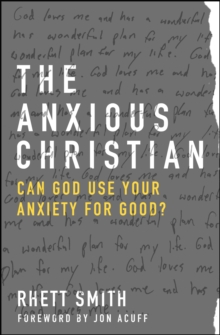 Anxious Christian : Can God Use Your Anxiety for Good?