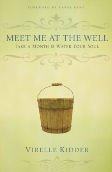 Meet Me At The Well : Take a Month and Water Your Soul