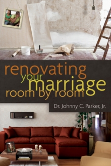 Renovating Your Marriage Room by Room