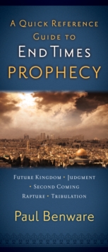 Quick Reference Guide to End Times Prophecy