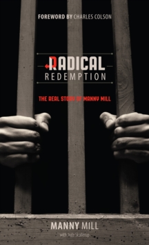 Radical Redemption : The Real Story of Manny Mill