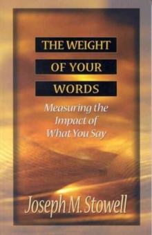 The Weight of Your Words : Measuring the Impact of What You Say, Paperback Book The Weight of Your Words : Measuring the Impact of What You Say, Paperback Book
