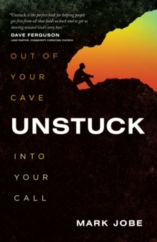 Unstuck : Out of Your Cave into Your Call