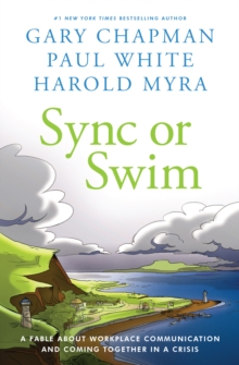 Sync or Swim : A Fable About Workplace Communication and Coming Together in a Crisis