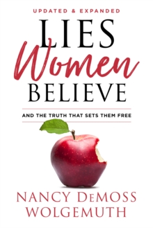 Lies Women Believe : And the Truth that Sets Them Free