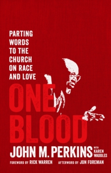 One Blood : Parting Words to the Church on Race and Love