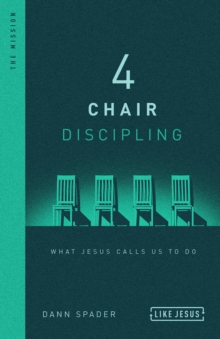 4 Chair Discipling : What He Calls Us to Do