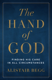 Hand of God : Finding His Care in All Circumstances