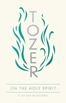 Tozer on the Holy Spirit : A 365-Day Devotional