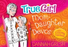 True Girl Mom-Daughter Devos : with Coloring Experience