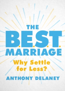 B.E.S.T. Marriage : Why Settle for Less?