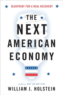 The Next American Economy : Blueprint for a Real Recovery