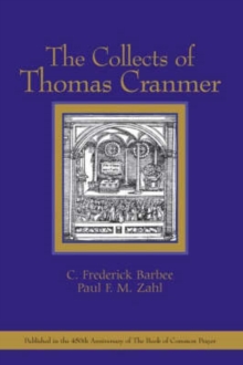 The Collects of Thomas Cranmer, Paperback / softback Book The Collects of Thomas Cranmer, Paperback / softback Book