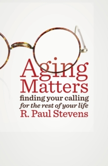 Aging Matters : Finding Your Calling for the Rest of Your Life, Paperback Book Aging Matters : Finding Your Calling for the Rest of Your Life, Paperback Book